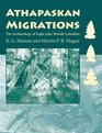 Athapaskan Migrations The Archaeology of Eagle Lake British Columbia