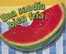 Una Sandia Bien Fria/One Cool Watermelon