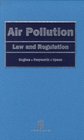 Air Pollution Law and Regulation