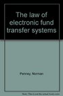 The law of electronic fund transfer systems
