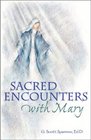 Sacred Encounters With Mary