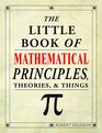 The Little Book of Mathematical Principles Theories  Things
