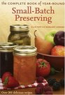 The Complete Book of YearRound SmallBatch Preserving Over 300 Delicious Recipes