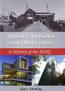 Deeds Dreams and Dedication a History of the REIQ