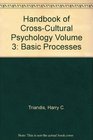 Handbook of CrossCultural Psychology Volume 3 Basic Processes