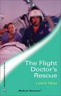 The Flight Doctor's Rescue (Harlequin Medical, No 199)