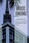America's Downtowns  Growth Politics and Preservation