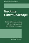 The Arms Export Challenge Cooperative Approaches to Export Management and Defense Conversion