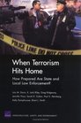 When Terrorism Hits Home How Prepared Are State and Local Law Enforcement