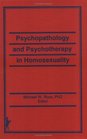 Psychopathology and Psychotherapy in Homosexuality