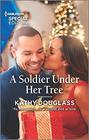 A Soldier Under Her Tree (Sweet Briar Sweethearts, Bk 8) (Harlequin Special Edition, No 2808)