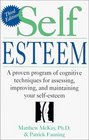 Self Esteem A Proven Program of Cognitive Techniques for Assessing Improving and Maintaining Your SelfEsteem