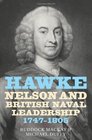 Hawke Nelson and British Naval Leadership 17471805