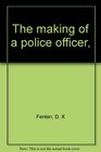 The making of a police officer