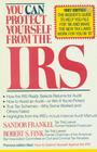 You can protect yourself from the IRS The yearround insiders' guide to taxes