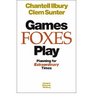 Games Foxes Play Planning for Extraordinary Times