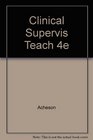 Techniques in the Clinical Supervision of Teachers: Preservice and Inservice Applications