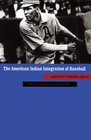 The American Indian Integration of Baseball