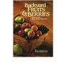 Backyard Fruits and Berries How to Grow Them Better Than Ever