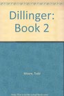 Dillinger Book 2