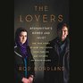 The Lovers Afghanistan's Romeo and Juliet The True Story of How They Defied Their Families and Escaped an Honor Killing