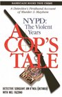 A Cop's Tale NYPD The Violent Years