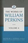 The Works of William Perkins Volume 4