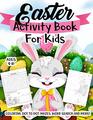 Easter Activity Book For Kids Ages 48 A Fun Kid Workbook Game For Learning Easter Things Coloring Dot to Dot Mazes Word Search and More