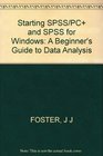 Starting Spss/Pc and Spss for Windows A Beginner's Guide to Data Analysis