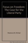 Focus on Freedom The Case for the Liberal Party