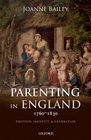 Parenting in England 17601830 Emotion Identity and Generation