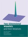 TwoDimensional Wavelets and their Relatives