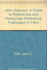 John Grierson A Guide to References and Resources