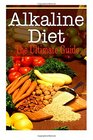 Alkaline Diet: The Ultimate Guide