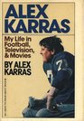 Alex Karras My Life in Football Television and Movies