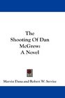 The Shooting Of Dan McGrew A Novel