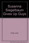Susanna Siegelbaum Gives Up Guys