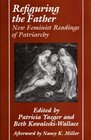 Refiguring the Father New Feminist Readings of Patriarchy