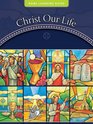 Christ Our Life Home Learning Guide