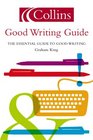 Collins Good Writing Guide The Essential Guide To Writing Good