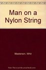 Man on a Nylon String