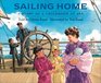 Sailing Home A Story of a Childhood at Sea