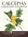 Carolinas Gardener's Handbook All You Need to Know to Plan Plant  Maintain a Carolinas Garden