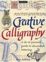 Creative Calligraphy A DoItYourself Guide To Decorative Lettering