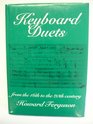 Keyboard Duets From the 16th to the 20th Century  For One and Two Pianos