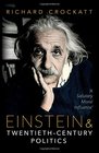 Einstein and TwentiethCentury Politics 'A Salutary Moral Influence'