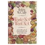Waste Not Want Not A Cookbook of Delicious Foods from Leftovers