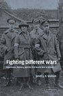 Fighting Different Wars Experience Memory and the First World War in Britain