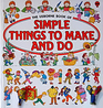 The Usborne Book of Simple Things to Make and Do