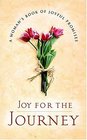 Joy For The Journey A Woman's Book Of Joyful Promises